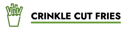 Crinkle Cut Fries
